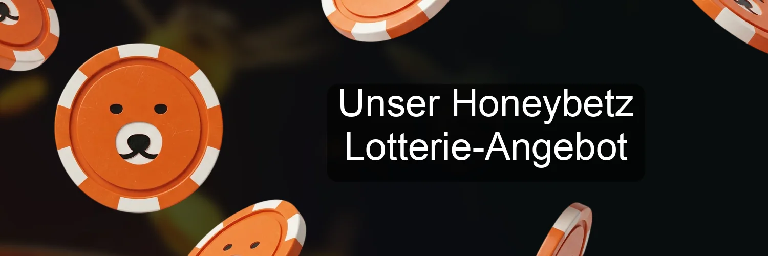 Unser Honeybetz Lotterie-Angebot